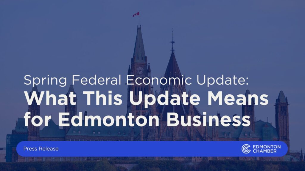 Edmonton Chamber Welcomes Spring Economic Update and Supports Focus on ...